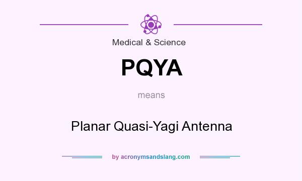 What does PQYA mean? It stands for Planar Quasi-Yagi Antenna