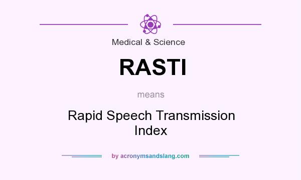 What does RASTI mean? It stands for Rapid Speech Transmission Index