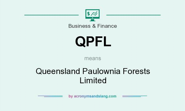 What does QPFL mean? It stands for Queensland Paulownia Forests Limited