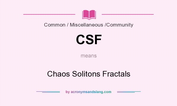 What does CSF mean? It stands for Chaos Solitons Fractals