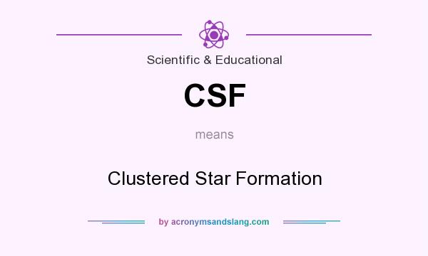 What does CSF mean? It stands for Clustered Star Formation