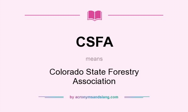 What does CSFA mean? It stands for Colorado State Forestry Association
