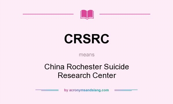What does CRSRC mean? It stands for China Rochester Suicide Research Center
