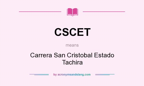 What does CSCET mean? It stands for Carrera San Cristobal Estado Tachira