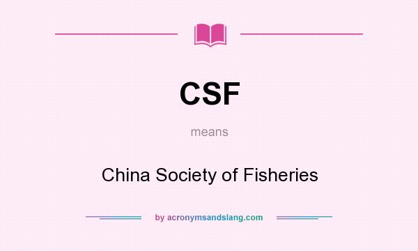 What does CSF mean? It stands for China Society of Fisheries