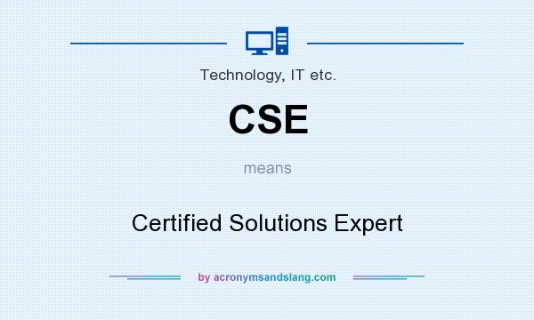 What does CSE mean? It stands for Certified Solutions Expert