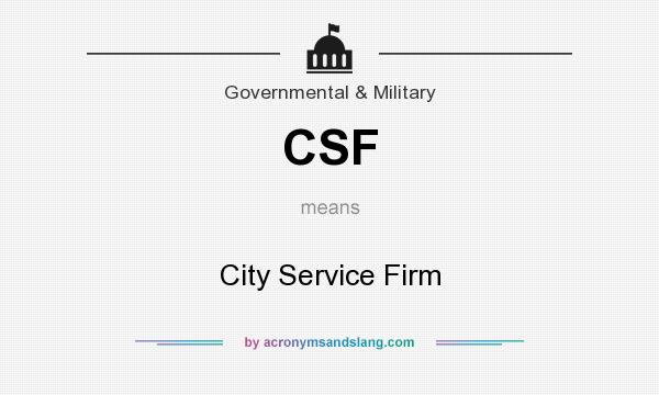 What does CSF mean? It stands for City Service Firm