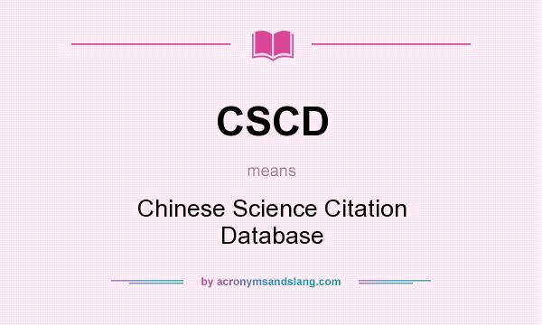 What does CSCD mean? It stands for Chinese Science Citation Database