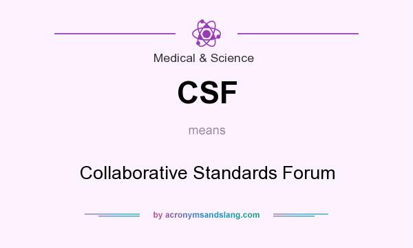 What does CSF mean? It stands for Collaborative Standards Forum
