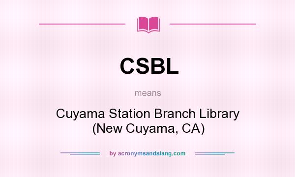What does CSBL mean? It stands for Cuyama Station Branch Library (New Cuyama, CA)