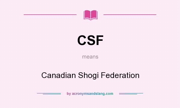 What does CSF mean? It stands for Canadian Shogi Federation