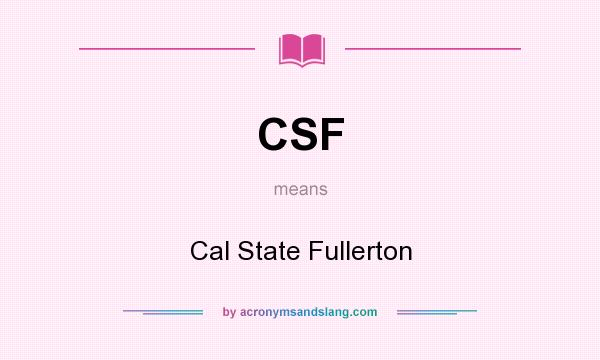 What does CSF mean? It stands for Cal State Fullerton