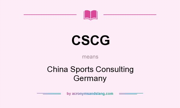 What does CSCG mean? It stands for China Sports Consulting Germany