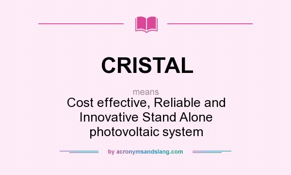 What does CRISTAL mean? It stands for Cost effective, Reliable and Innovative Stand Alone photovoltaic system