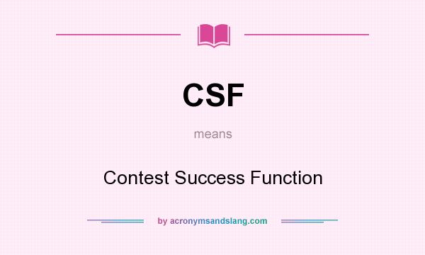 What does CSF mean? It stands for Contest Success Function