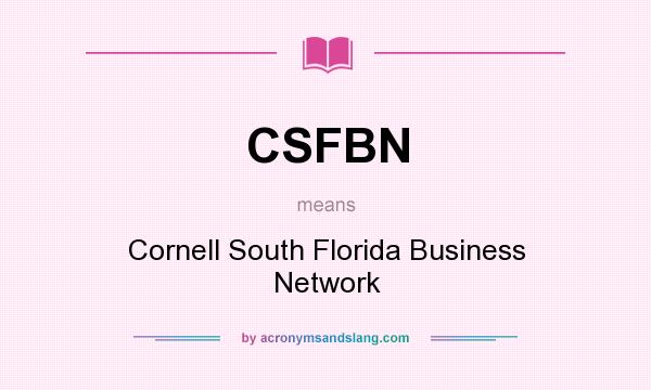 What does CSFBN mean? It stands for Cornell South Florida Business Network