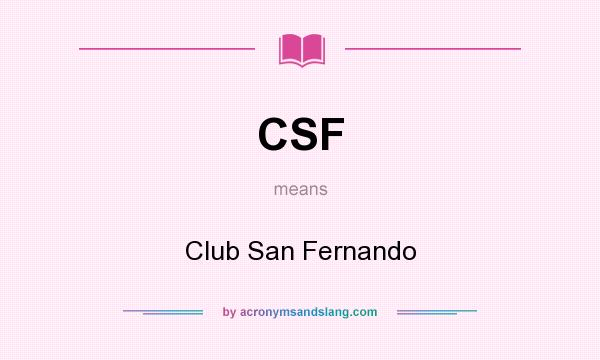 What does CSF mean? It stands for Club San Fernando