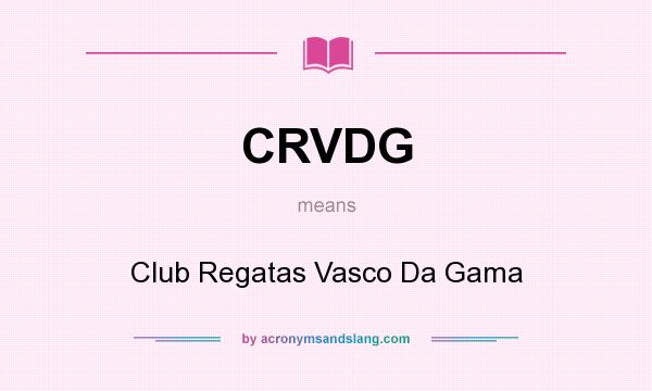 What does CRVDG mean? It stands for Club Regatas Vasco Da Gama