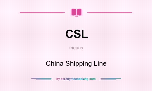 What does CSL mean? It stands for China Shipping Line