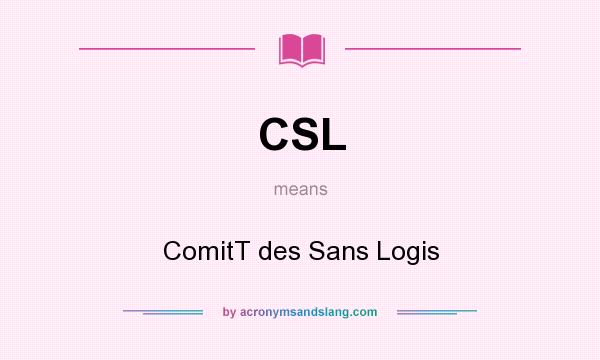 What does CSL mean? It stands for ComitT des Sans Logis