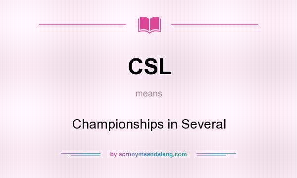 What does CSL mean? It stands for Championships in Several