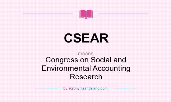 What does CSEAR mean? It stands for Congress on Social and Environmental Accounting Research