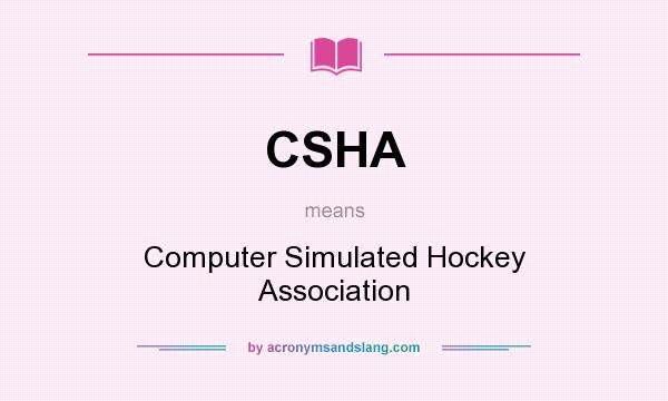 What does CSHA mean? It stands for Computer Simulated Hockey Association