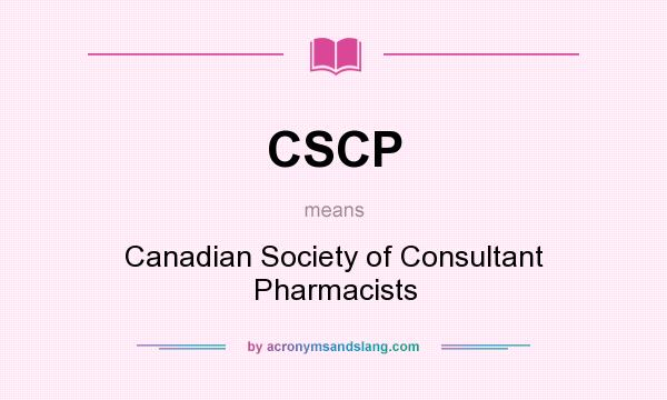 What does CSCP mean? It stands for Canadian Society of Consultant Pharmacists