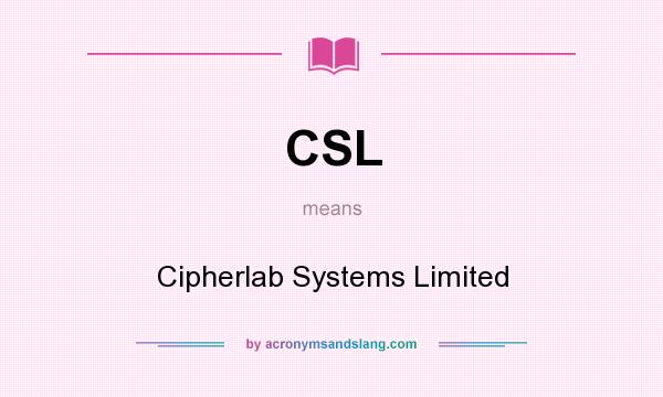 What does CSL mean? It stands for Cipherlab Systems Limited