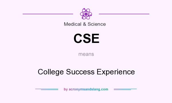 What does CSE mean? It stands for College Success Experience