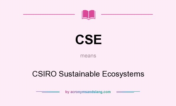 What does CSE mean? It stands for CSIRO Sustainable Ecosystems