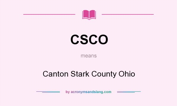 What does CSCO mean? It stands for Canton Stark County Ohio
