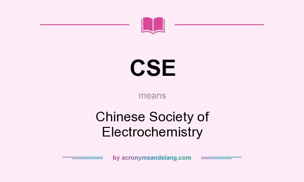 What does CSE mean? It stands for Chinese Society of Electrochemistry