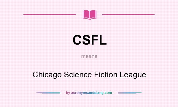 What does CSFL mean? It stands for Chicago Science Fiction League