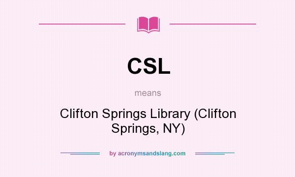 What does CSL mean? It stands for Clifton Springs Library (Clifton Springs, NY)