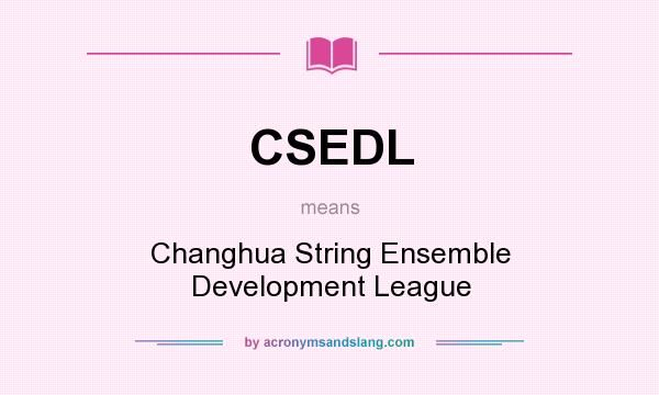 What does CSEDL mean? It stands for Changhua String Ensemble Development League
