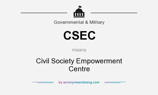 What does CSEC mean? It stands for Civil Society Empowerment Centre