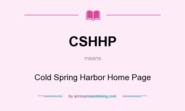 What does CSHHP mean? It stands for Cold Spring Harbor Home Page