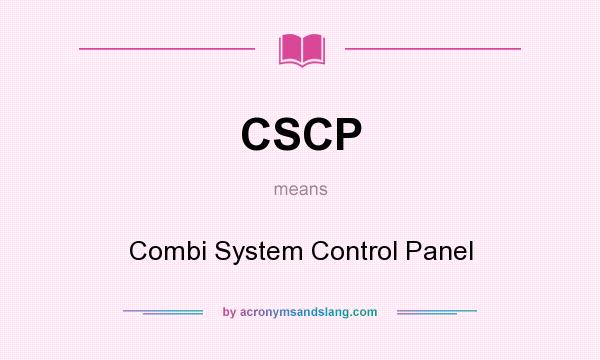 What does CSCP mean? It stands for Combi System Control Panel