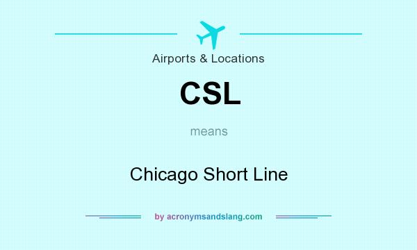 What does CSL mean? It stands for Chicago Short Line