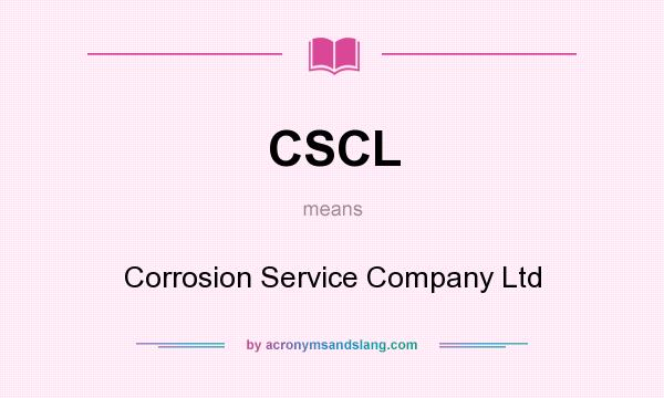 What does CSCL mean? It stands for Corrosion Service Company Ltd