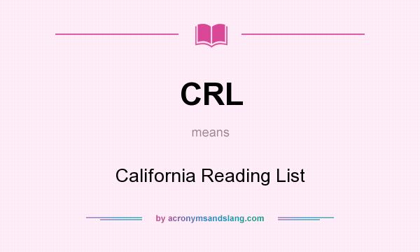 What does CRL mean? It stands for California Reading List