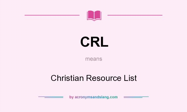 What does CRL mean? It stands for Christian Resource List