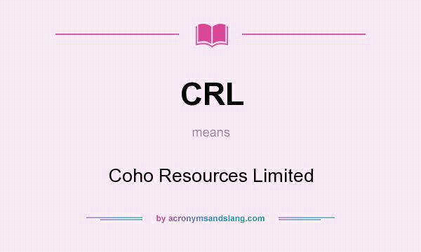 What does CRL mean? It stands for Coho Resources Limited
