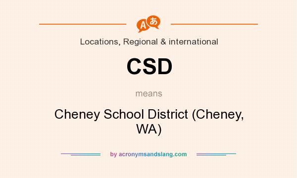 What does CSD mean? It stands for Cheney School District (Cheney, WA)