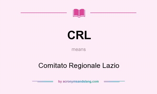 What does CRL mean? It stands for Comitato Regionale Lazio