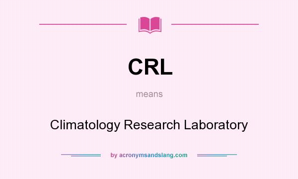 What does CRL mean? It stands for Climatology Research Laboratory
