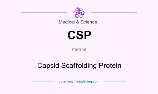 What does CSP mean? It stands for Capsid Scaffolding Protein