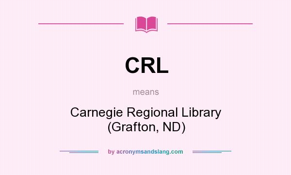 What does CRL mean? It stands for Carnegie Regional Library (Grafton, ND)
