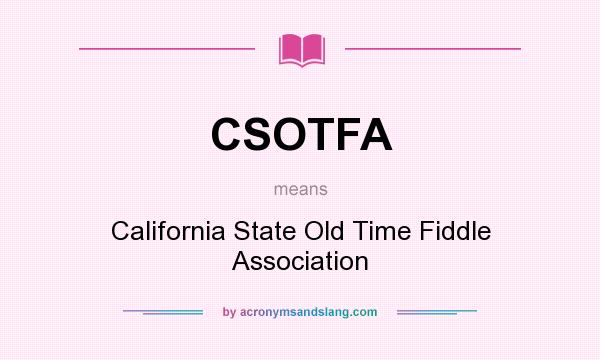 What does CSOTFA mean? It stands for California State Old Time Fiddle Association